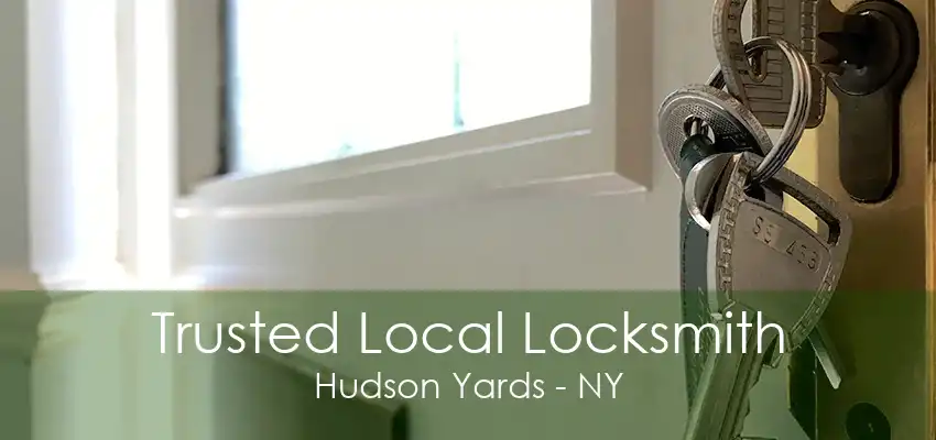 Trusted Local Locksmith Hudson Yards - NY