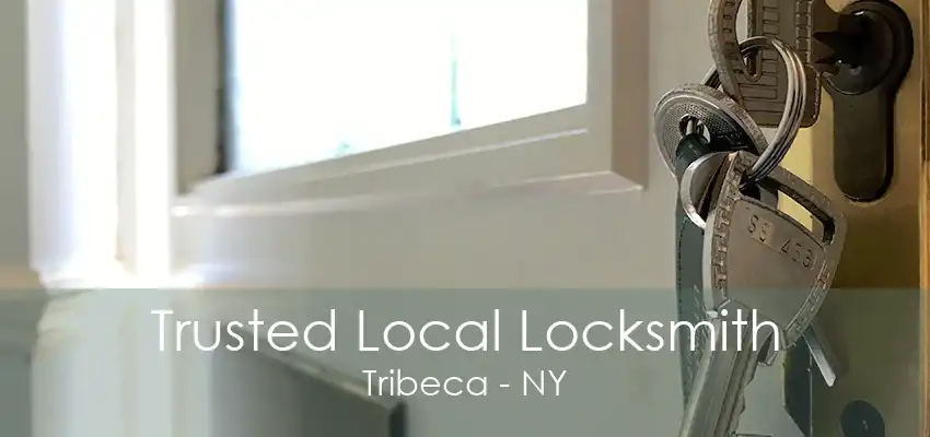 Trusted Local Locksmith Tribeca - NY