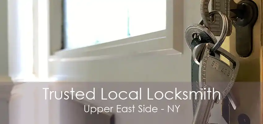 Trusted Local Locksmith Upper East Side - NY