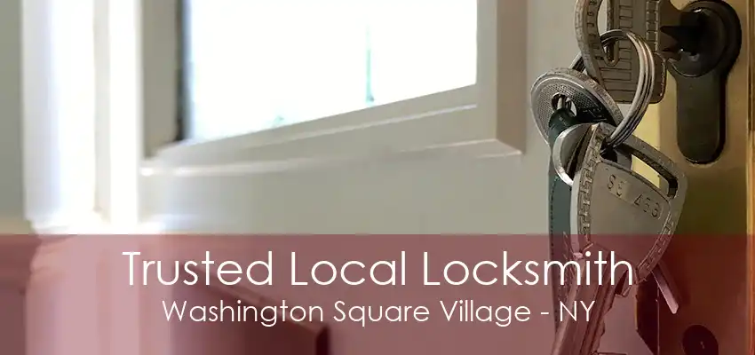 Trusted Local Locksmith Washington Square Village - NY