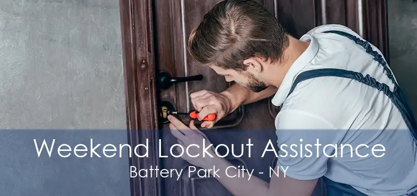 Weekend Lockout Assistance Battery Park City - NY