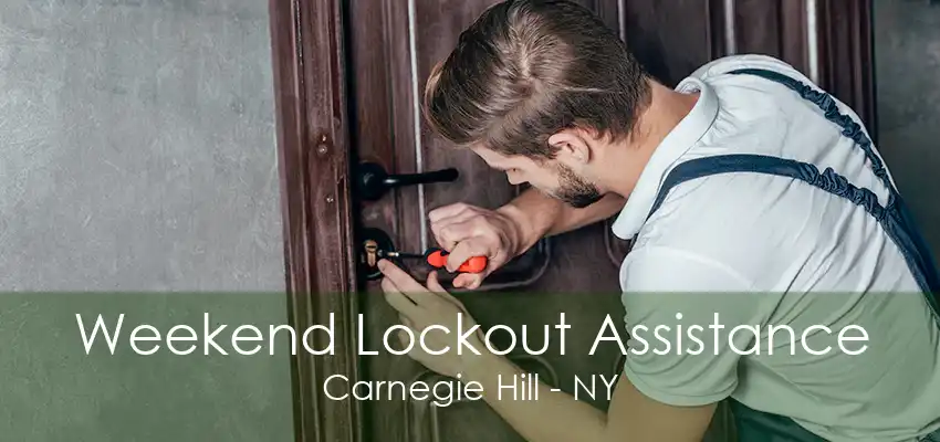 Weekend Lockout Assistance Carnegie Hill - NY