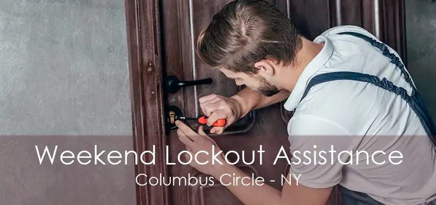 Weekend Lockout Assistance Columbus Circle - NY