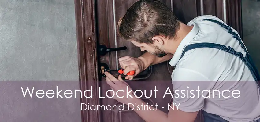 Weekend Lockout Assistance Diamond District - NY