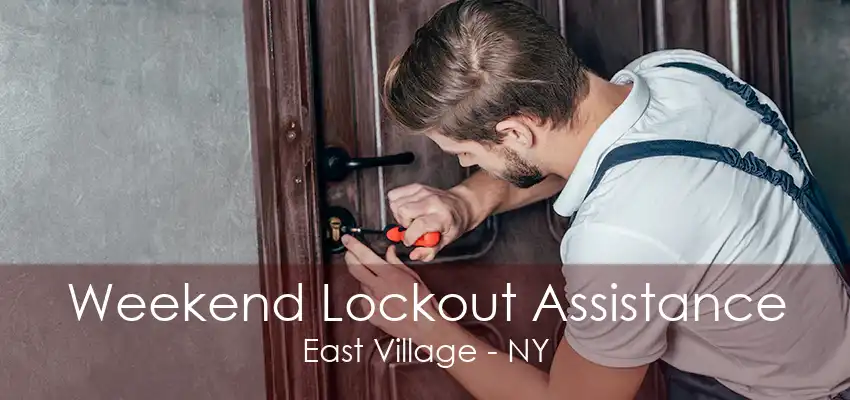 Weekend Lockout Assistance East Village - NY