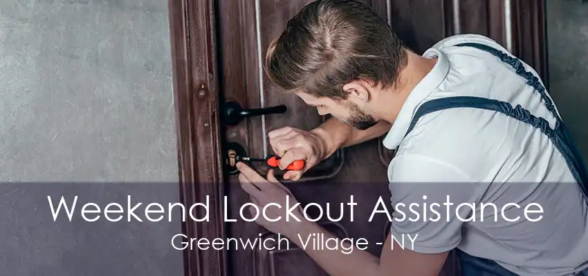 Weekend Lockout Assistance Greenwich Village - NY