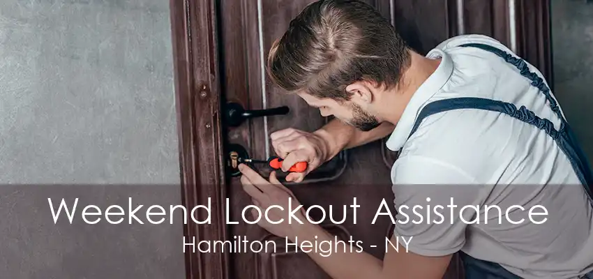 Weekend Lockout Assistance Hamilton Heights - NY