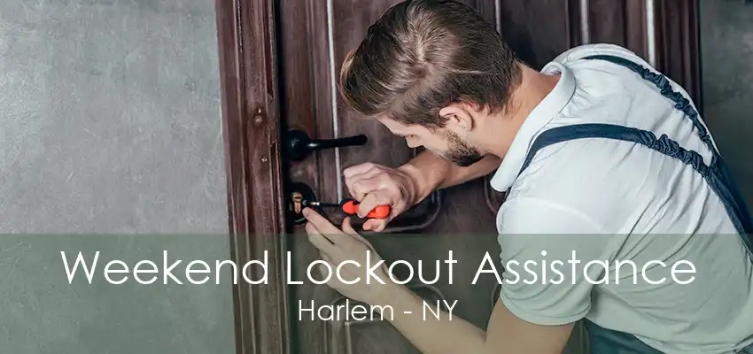 Weekend Lockout Assistance Harlem - NY