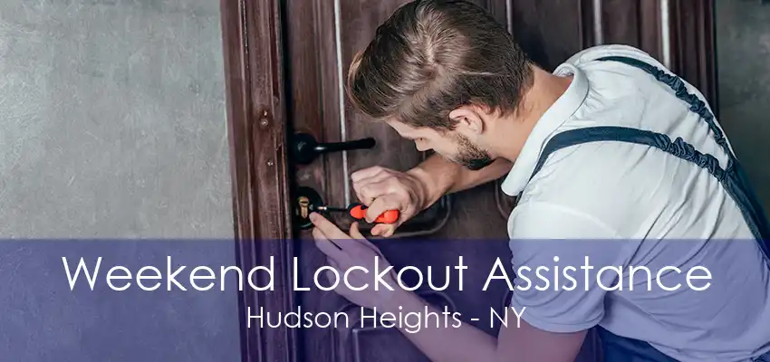 Weekend Lockout Assistance Hudson Heights - NY