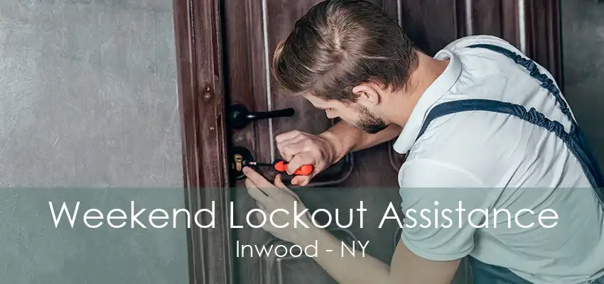 Weekend Lockout Assistance Inwood - NY