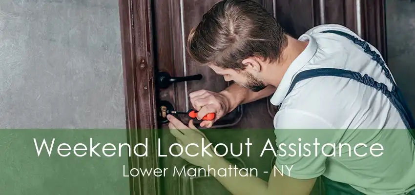 Weekend Lockout Assistance Lower Manhattan - NY