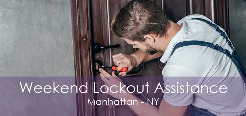 Weekend Lockout Assistance Manhattan - NY