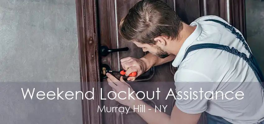 Weekend Lockout Assistance Murray Hill - NY