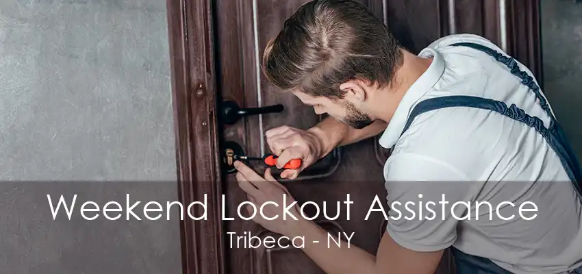 Weekend Lockout Assistance Tribeca - NY