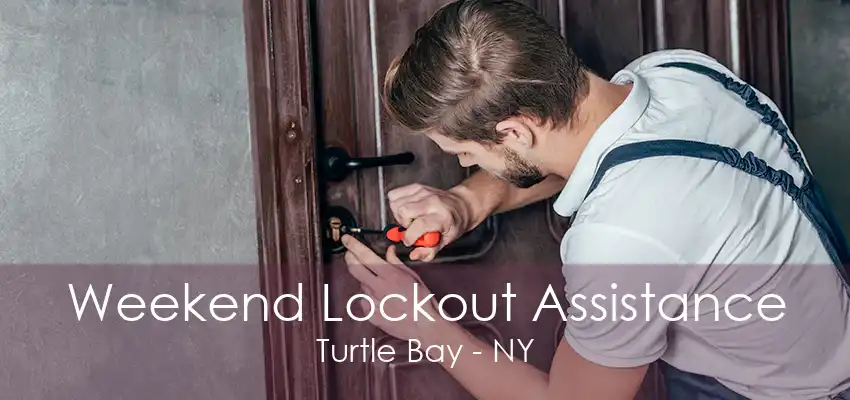 Weekend Lockout Assistance Turtle Bay - NY