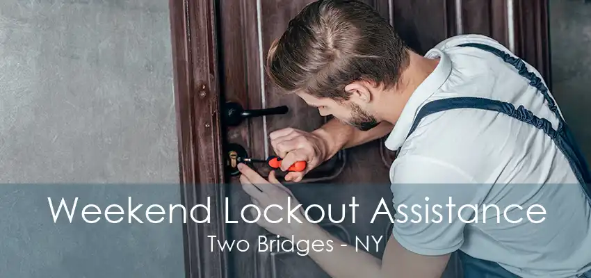 Weekend Lockout Assistance Two Bridges - NY