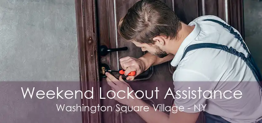 Weekend Lockout Assistance Washington Square Village - NY