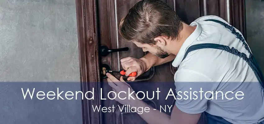 Weekend Lockout Assistance West Village - NY