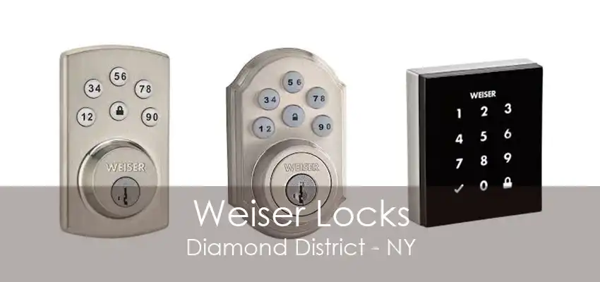 Weiser Locks Diamond District - NY