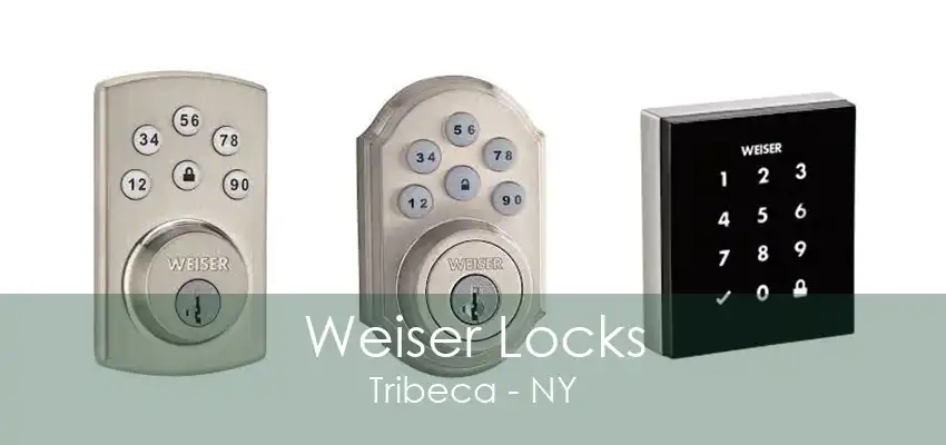 Weiser Locks Tribeca - NY