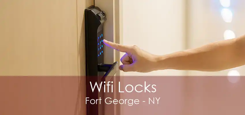 Wifi Locks Fort George - NY