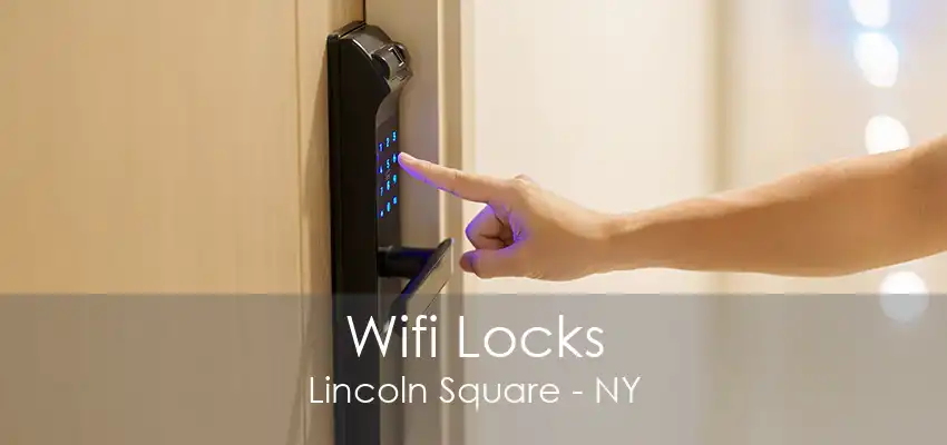 Wifi Locks Lincoln Square - NY