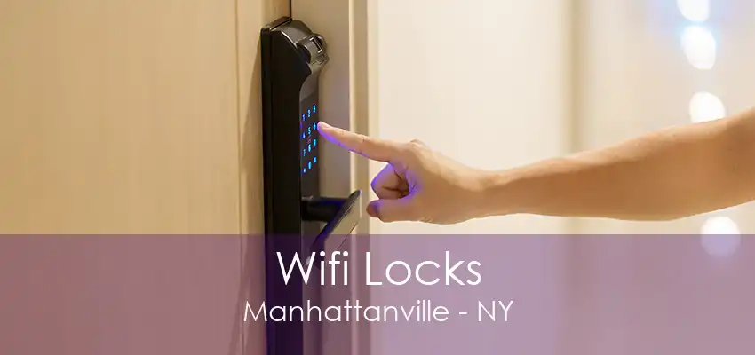 Wifi Locks Manhattanville - NY