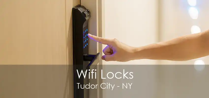 Wifi Locks Tudor City - NY