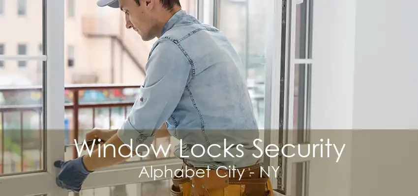 Window Locks Security Alphabet City - NY