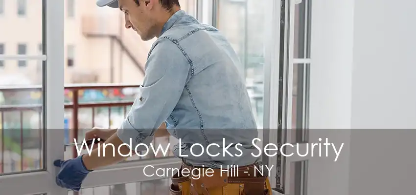 Window Locks Security Carnegie Hill - NY