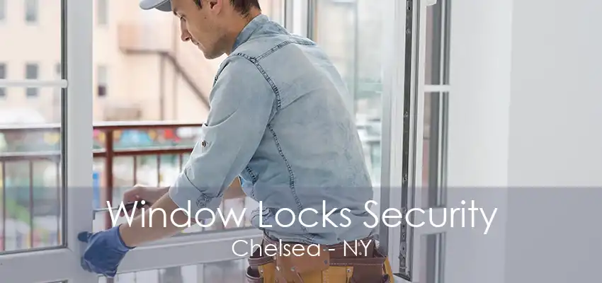 Window Locks Security Chelsea - NY