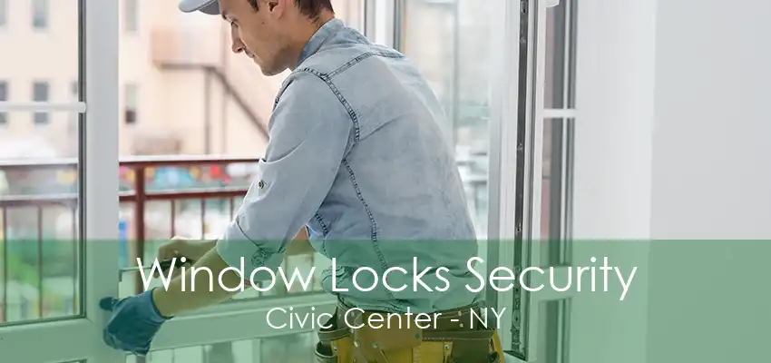 Window Locks Security Civic Center - NY