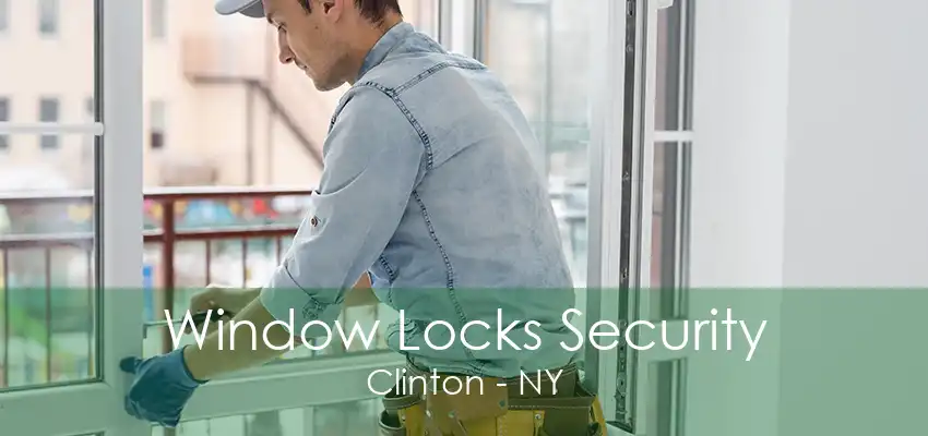 Window Locks Security Clinton - NY