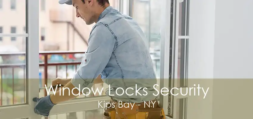 Window Locks Security Kips Bay - NY