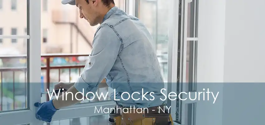 Window Locks Security Manhattan - NY