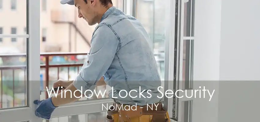 Window Locks Security NoMad - NY