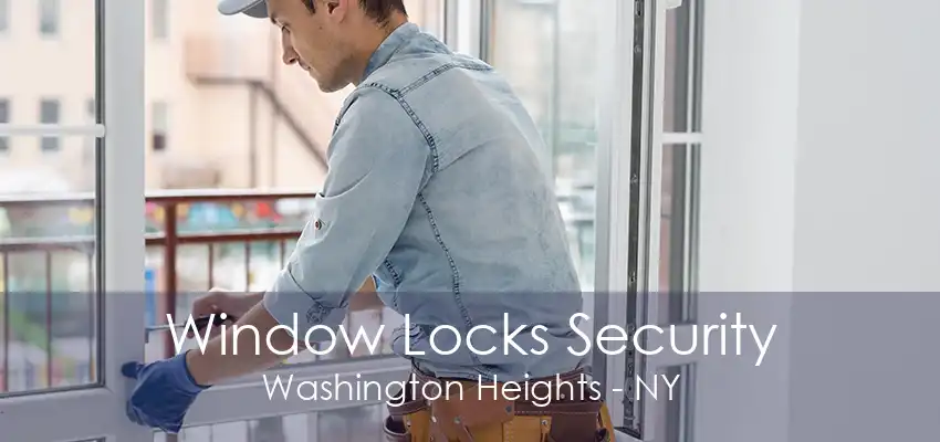 Window Locks Security Washington Heights - NY